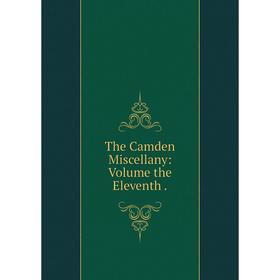 

Книга The Camden Miscellany: Volume the Eleventh.