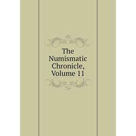 

Книга The Numismatic Chronicle, Volume 11