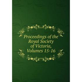 

Книга Proceedings of the Royal Society of Victoria, Volumes 15-16