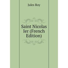 

Книга Saint Nicolas Ier (French Edition)