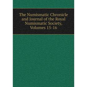 

Книга The Numismatic Chronicle and Journal of the Royal Numismatic Society, Volumes 15-16