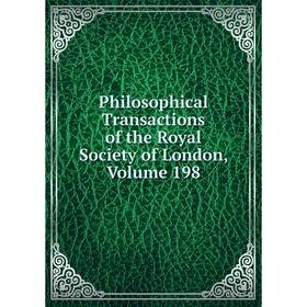 

Книга Philosophical Transactions of the Royal Society of London, Volume 198