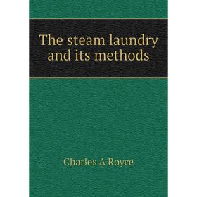 

Книга The steam laundry and its methods