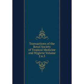 

Книга Transactions of the Royal Society of Tropical Medicine and Hygiene Volume 2 n.5