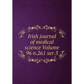 

Книга Irish journal of medical science Volume 96 n.261 ser.3
