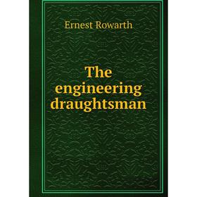

Книга The engineering draughtsman