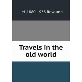 

Книга Travels in the old world