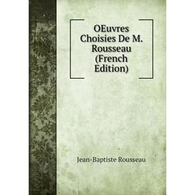 

Книга Oeuvres choisies De M Rousseau