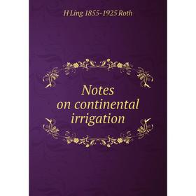 

Книга Notes on continental irrigation