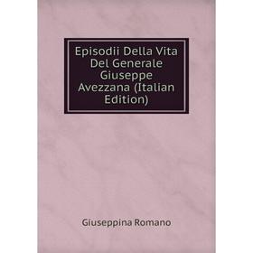 

Книга Episodii Della Vita Del Generale Giuseppe Avezzana (Italian Edition)
