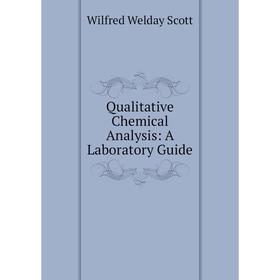 

Книга Qualitative Chemical Analysis: A Laboratory Guide