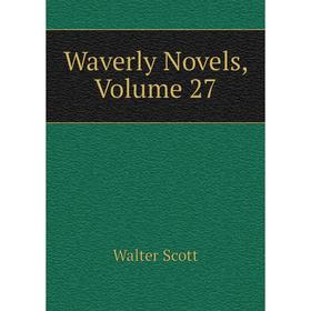 

Книга Waverly Novels, Volume 27