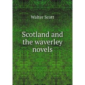 

Книга Scotland and the waverley novels