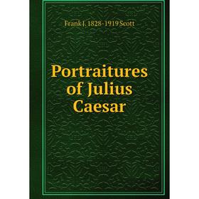 

Книга Portraitures of Julius Caesar