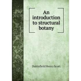 

Книга An introduction to structural botany