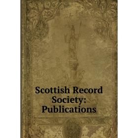 

Книга Scottish Record Society: Publications