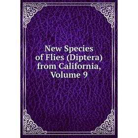 

Книга New Species of Flies (Diptera) from California, Volume 9