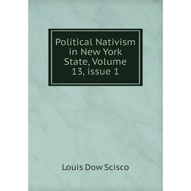 

Книга Political Nativism in New York State, Volume 13, issue 1