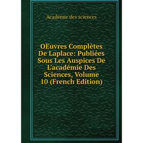 

Книга Oeuvres complètes De Laplace: Publiées Sous Les Auspices De L'académie Des Sciences, Volume 10