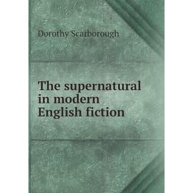 

Книга The supernatural in modern English fiction
