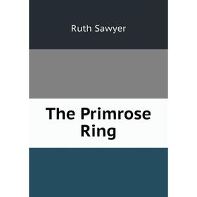 

Книга The Primrose Ring