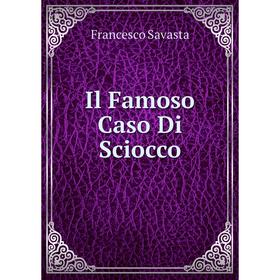 

Книга Il Famoso Caso Di Sciocco