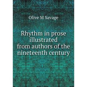 

Книга Rhythm in prose illustrated from authors of the nineteenth century