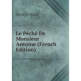 

Книга Le Péché De Monsieur Antoine