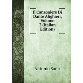 

Книга Il Canzoniere Di Dante Alighieri, Volume 2 (Italian Edition)