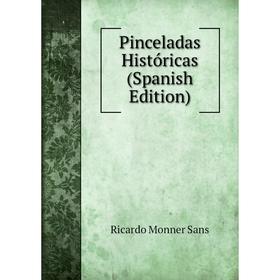 

Книга Pinceladas Históricas (Spanish Edition)