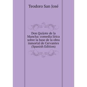 

Книга Don Quijote de la Mancha: comedia lírica sobre la base de la obra inmortal de Cervantes (Spanish Edition)