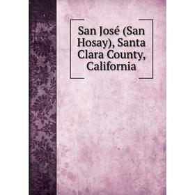 

Книга San José (San Hosay), Santa Clara County, California