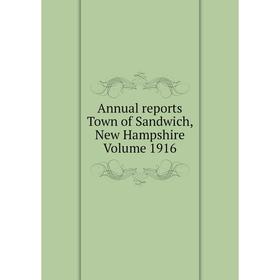 

Книга Annual reports Town of Sandwich, New Hampshire Volume 1916