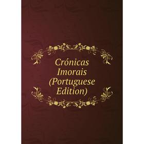 

Книга Crónicas Imorais (Portuguese Edition)