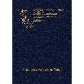 

Книга Saggio Storico Critico Della Commedia Italiana (Italian Edition)