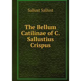 

Книга The Bellum Catilinae of C. Sallustius Crispus