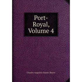 

Книга Port-Royal, Volume 4