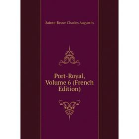 

Книга Port-Royal, Volume 6 (French Edition)