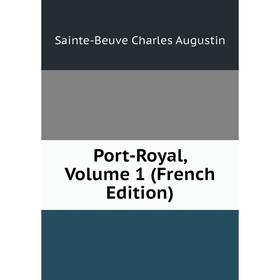 

Книга Port-Royal, Volume 1 (French Edition)
