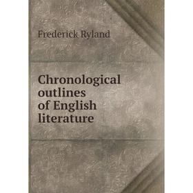 

Книга Chronological outlines of English literature