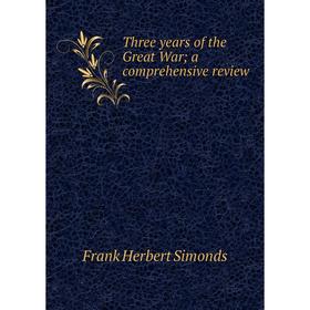 

Книга Three years of the Great War; a comprehensive review