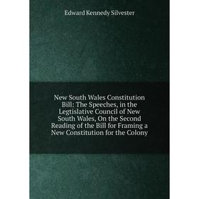

Книга New South Wales Constitution Bill: The Speeches, in the Legtislative Council of New South Wales, On the Second Reading of the Bill for Framing