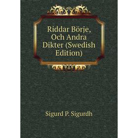 

Книга Riddar Börje, Och Andra Dikter (Swedish Edition)
