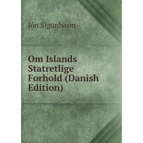 

Книга Om Islands Statretlige Forhold (Danish Edition)