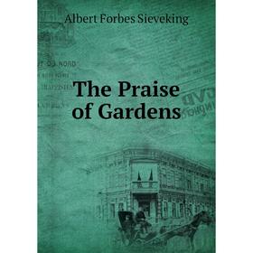 

Книга The Praise of Gardens