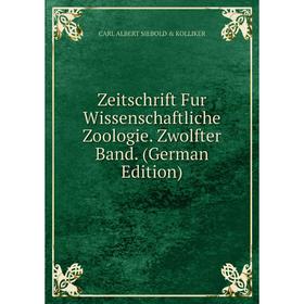 

Книга Zeitschrift Fur Wissenschaftliche Zoologie. Zwolfter Band. (German Edition)
