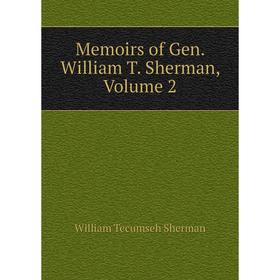 

Книга Memoirs of Gen William T Sherman, Volume 2