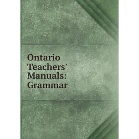 

Книга Ontario Teachers' Manual s: Grammar