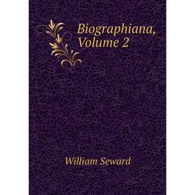 

Книга Biographiana, Volume 2