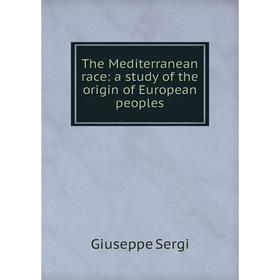 

Книга The Mediterranean race: a study of the origin of European peoples